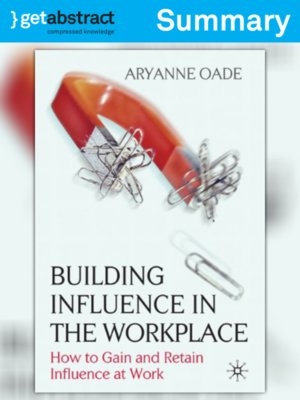 cover image of Building Influence in the Workplace (Summary)